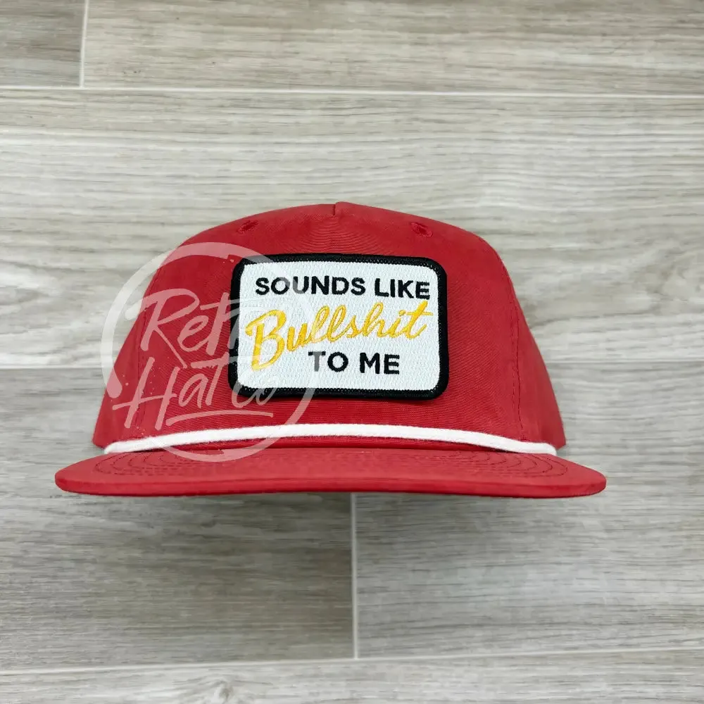 Sounds Like Bullshit to Me on Red Retro Rope Hat