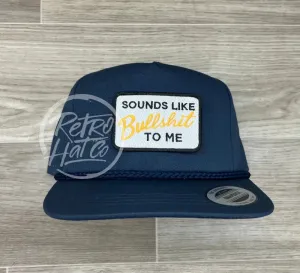 Sounds Like Bullshit to Me Patch on Blue Classic Rope Hat